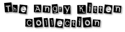 The Angry Kitten Collection